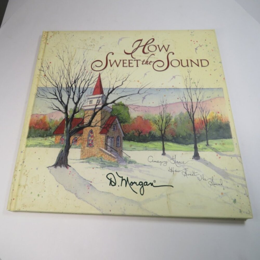 How Sweet the Sound by D. Morgan RELIGIOUS CHURCH THEMED Hardback Book